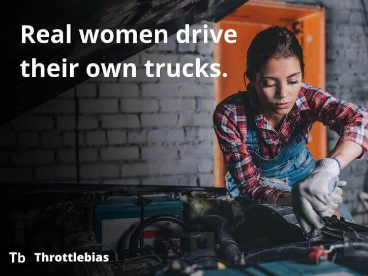 Real women drive their own trucks - Car Quotes 
